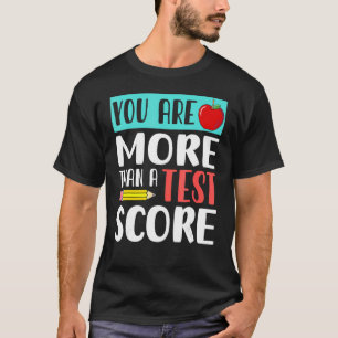 U bent meer dan een testscore voor leraar testdag t-shirt