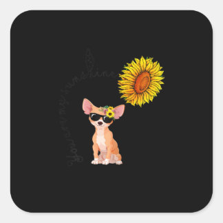 U bent mijn Sunshine Chihuahua Zonnebloem Chiahuah Vierkante Sticker