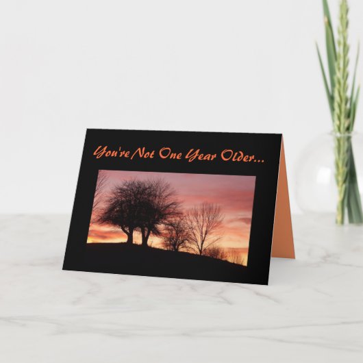 U bent niet Één Jaar Ouder… - Wenskaart Kaart (Voorkant)