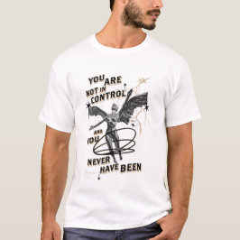 U bent niet in controle T-shirt - vet existentieel
