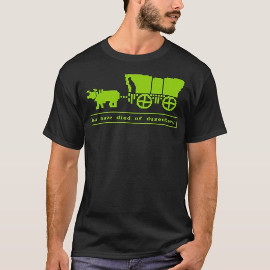 U bent overleden aan dysenterie. t-shirt (Voorkant)
