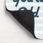 U bent slechts éénmaal oud muismat (Hoek)