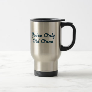 U bent slechts éénmaal oud reisbeker