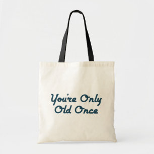 U bent slechts éénmaal oud tote bag