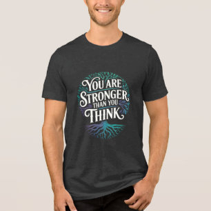 U bent sterker citaat typografie boom ontwerp Tri-Blend shirt