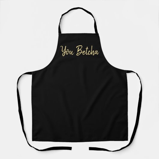U Betcha Black met Gold Script Schort (Voorkant)
