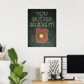U Butter gelooft dat het Inspirerend Gezegde is Poster (Thuiskantoor)