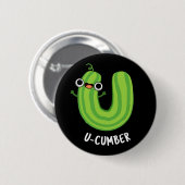 U-cumber Grappige Komkommer Pun Donker BG Ronde Button 5,7 Cm (Voorkant /achterkant)