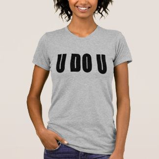U doet u Dames Shirt