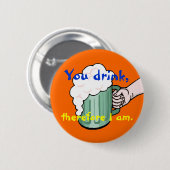 U drink, dus ik ben ronde button 5,7 cm (Voorkant /achterkant)