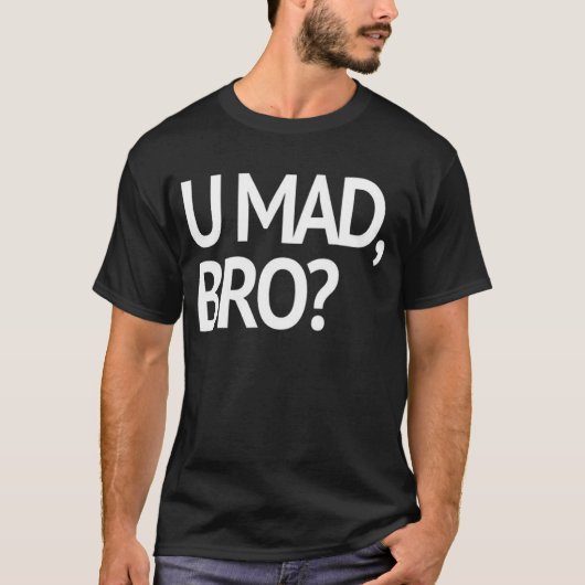 U FOU, BRO ? T-SHIRT (Devant)
