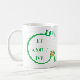 U Get What You Give Mugs Koffiemok
