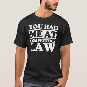 U had me op het gebied van mededingingsrecht t-shirt