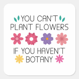 U kunt geen bloemen van het Plant als u niet Botan Vierkante Sticker