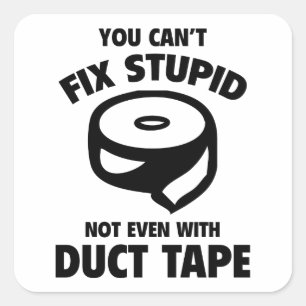 U kunt geen stomkop oplossen. Zelfs niet met een t Vierkante Sticker