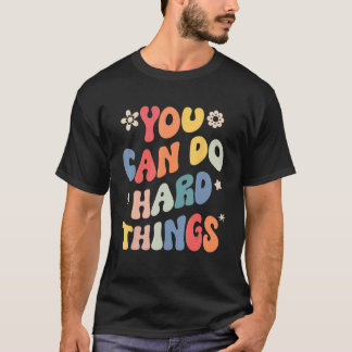 U kunt harde dingen doen Motivatie citaat leraar T-shirt