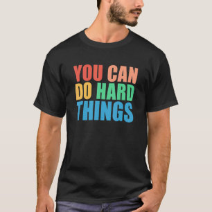 U kunt harde dingen doen voor Motivatie leraren T-shirt