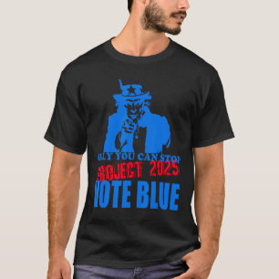 U kunt Project 2025 Anti-Trump Stem Blauw stoppen T-shirt