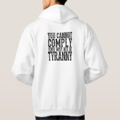 U KUNT UW MANIER NIET UIT TYRANNY T-Shi VOLGEN Hoodie (Achterkant)