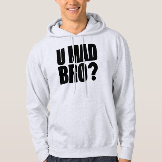 U Mad Bro Hoodie (Voorkant)