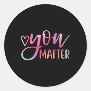 U - Mental Health Awareness Inspirerend Gift Ronde Sticker