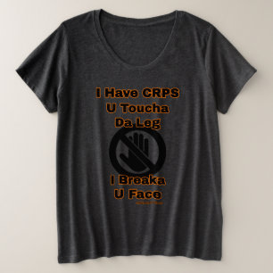 U Toucha Da Leg...CRPS Grote Maat T-shirt