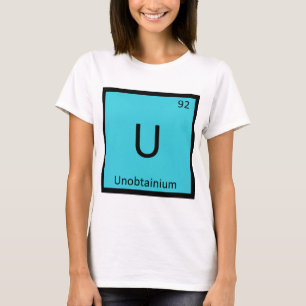 U - Unobtainium Scheikunde Periodiek Systeem Symbo T-shirt