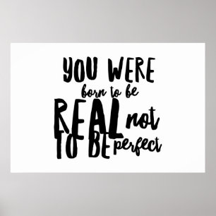 U was geboren echt te zijn niet om perfect te zijn poster