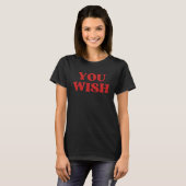 U wenst t-shirt (Voorkant volledig)
