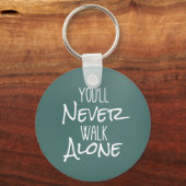 U zult Citaat van het Loop nooit alleen Sleutelhanger (Voorkant)