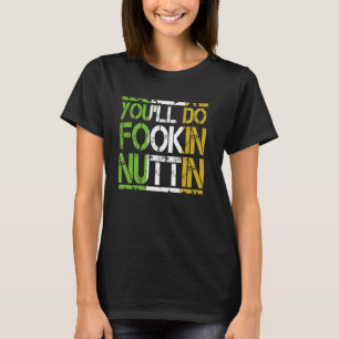 U zult Fookin Nuttin Boxing MMA vechten T-shirt