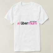 Uber mum2 t-shirt (Design voorkant)