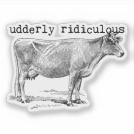 Udderly Ridiculous Punny Cow Sticker