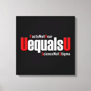 UEqualsU HIV werkt niet bang voor wetenschap niet Canvas Afdruk