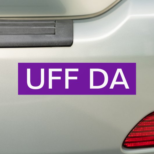 UFF DA BUMPERSTICKER (Op auto)