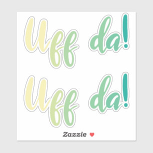 Uff Da. Noors, Minnesota Sticker