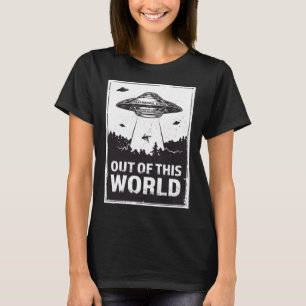 UFO buitenaardse ontvoeringen zijn uit deze wereld T-shirt