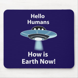 UFO Hallo Mensen Hoe Is De Aarde Nu UFO Muismat