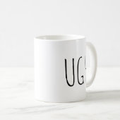 UGH| Mug de café amusant (Devant droit)
