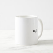 Ugh Mug. Mug de café, Mug de café amusant (Devant droit)