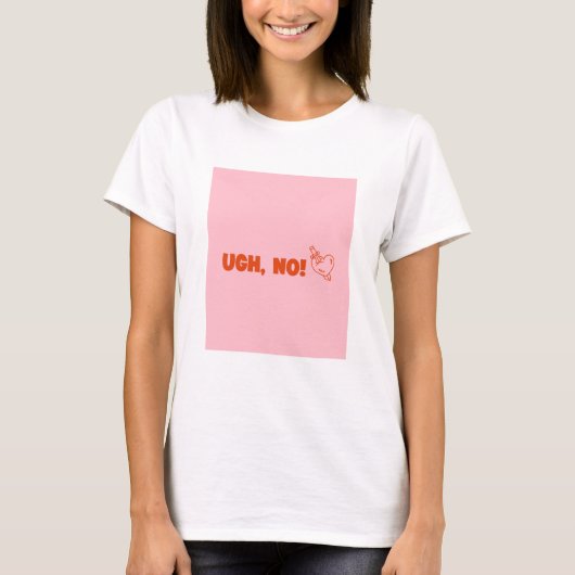 Ugh, nee! - Anti-Valentijnsdag T-shirt (Voorkant)