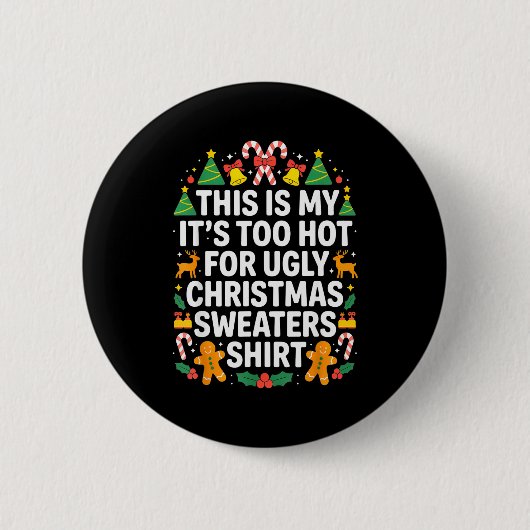 Ugly Christmas Sweaters Funny Too Hot Ronde Button 5,7 Cm (Voorkant)