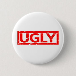 Ugly Stamp Ronde Button 5,7 Cm