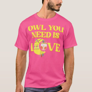 Uil die je nodig hebt is Liefde T-shirt