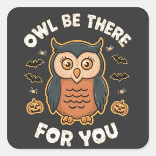 Uil zal er voor je zijn Funny Uil Halloween Vierkante Sticker