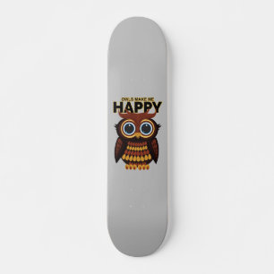Uilen maken me gelukkig skateboard