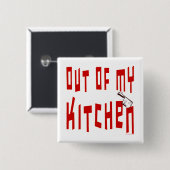 Uit mijn Kitchen Funny Slogan Button (Voorkant /achterkant)