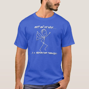 "UIT MIJN MANIER... IK BEN EEN RESPIRATORIUMTHERAP T-SHIRT