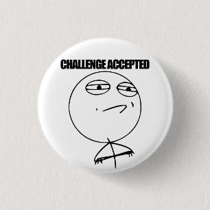 Uitdaging geaccepteerd ronde button 3,2 cm