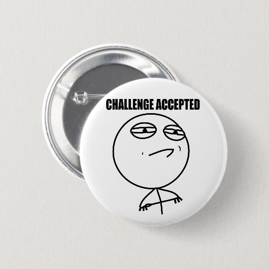 Uitdaging geaccepteerd ronde button 5,7 cm (Voorkant /achterkant)